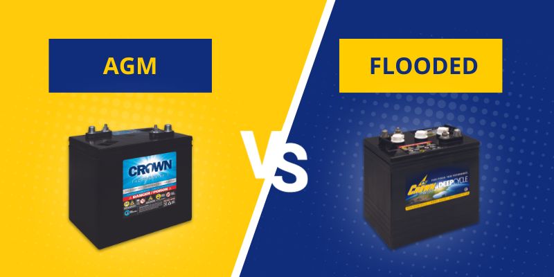 AGM vs Flooded Batteries: What You Need to Know